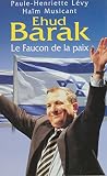 Ehud Barak Le Faucon De La Paix Hors Collection
