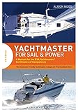 Yachtmaster For Sail And Power A Manual For The Rya Yachtmaster Certificates Of Competence English Edition