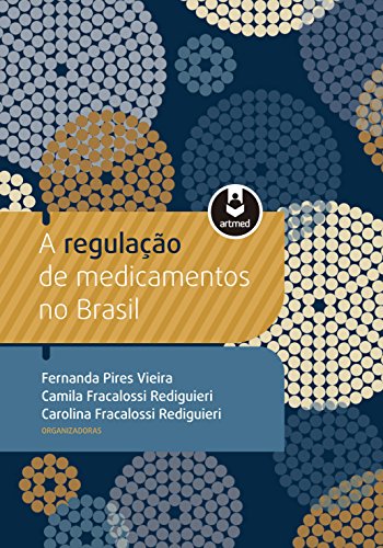 A Regulação de Medicamentos no Brasil