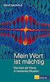Mein Wort Ist Mchtig Die Kraft Der Worte In Heilsamen Ritualen German Edition