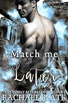 Match Me Later (Chinese Zodiac Romance, #4)