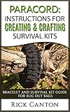 Paracord Instructions For Creating And Crafting Survival Kits Bracelet And Survival Kit Guide For Bug Out Bags Survival Guide English Edition