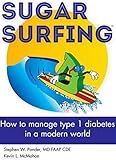 Sugar Surfing How To Manage Type 1 Diabetes In A Modern World