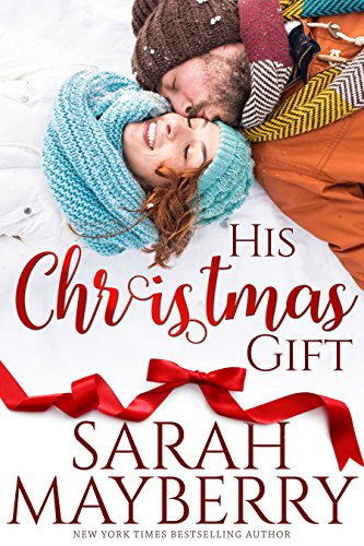 His Christmas Gift (By: Sarah Mayberry) cover