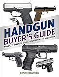 Handgun Buyers Guide A Complete Manual To Buying And Owning A Personal Firearm English Edition