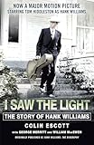 I Saw The Light The Story Of Hank Williams Now A Major Motion Picture Starring Tom Hiddleston As Hank Williams English Edition