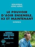 Le Pouvoir D'agir Ensemble, Ici Et Maintenant: Entretiens (domaine Du Possible)