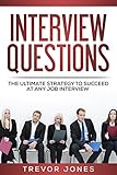 Job Interview The Ultimate Guide To Succeed At Any Job Interview English Edition