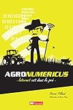 Agronumericus. Internet Est Dans Le Pr%C3%A9 (agriproduction, Gestion De L'entreprise Agricole)