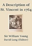 A Description Of St Vincent In 1764