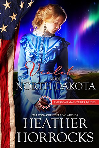 Violet: Bride of North Dakota (By: Heather Horrocks) cover