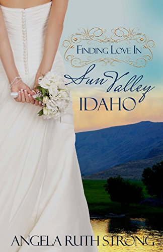 Love Finds You In Sun Valley Idaho (By: Angela Ruth Strong) cover