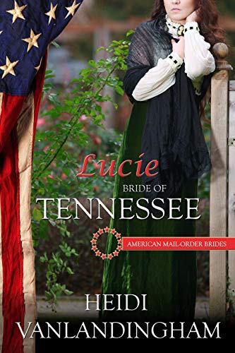 Lucie: Bride of Tennessee (By: Heidi Vanlandingham) cover