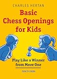 Basic Chess Openings For Kids Play Like A Winner From Move One English Edition