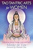 Tao Tantric Arts For Women Cultivating Sexual Energy Love And Spirit English Edition