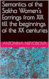 Semantics Of The Sakha Womens Earrings From Xix Till The Beginnings Of The Xx Centuries English Edition