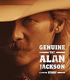 Genuine: The Alan Jackson Story