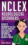 Nclex Neurological Disorders Easily Dominate The Test With 105 Practice Questions Rationales To Help You Become A Nurse Nursing Review Questions Medical Career Book 14 English Edition