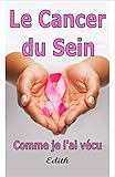 Le Cancer Du Sein Comme Je Lai Vcu