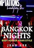 Bangkok Nights Body Horror Asian Style
