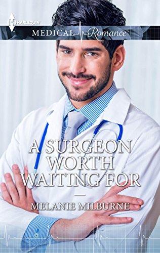 A Surgeon Worth Waiting For (By: Melanie Milburne) cover