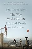 The Way To The Spring Life And Death In Palestine English Edition