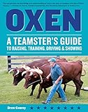 Oxen A Teamsters Guide To Raising Training Driving Showing Storeys Working Animals English Edition