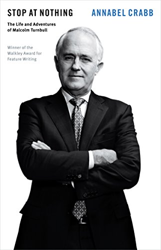 Stop at Nothing: The Life and Adventures of Malcolm Turnbull (By: Annabel Crabb) cover