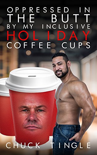 Oppressed In The Butt By My Inclusive Holiday Coffee Cups book cover