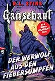 Gnsehaut Der Werwolf Aus Den Fiebersmpfen Die Gnsehautreihe 5 German Edition