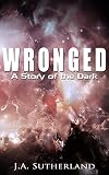 Wronged: A Story of the Dark (Alexis Carew Book 7)