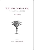 Being Muslim A Practical Guide
