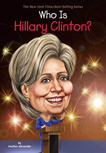 Who Is Hillary Clinton? (By: Heather Alexander) cover