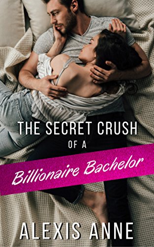 The Secret Crush of a Billionaire Bachelor book cover