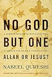 No God But One Allah Or Jesus With Bonus Content A Former Muslim Investigates The Evidence For Islam And Christianity English Edition