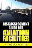 Risk Assessment Guide For Aviation Facilities
