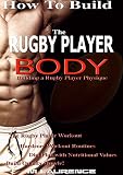 How To Build The Rugby Player Body Building A Rugby Player Physique The Rugby Player Workout Hardcore Workout Plan Diet Plan With Nutritional Values Build Quality Muscle English Edition