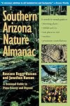 Southern Arizona nature almanac : a seasonal guide to Pima county and beyond
