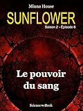 Sunflower Le Pouvoir Du Sang Saison 2 Episode 6 Sunflower Saison 2