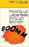 Picking Up Japanese Through Shiritori English Edition