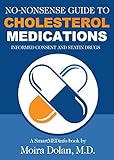 Nononsense Guide To Cholesterol Medications Informed Consent And Statin Drugs Nononsense Guides Book 2