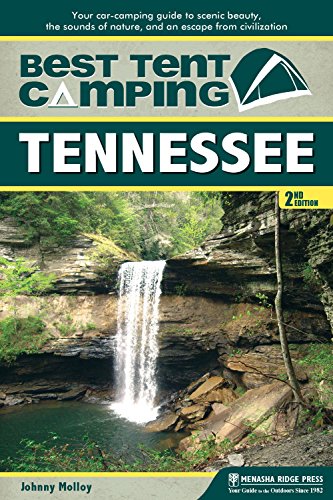 Best Tent Camping: Tennessee: Your Car-Camping Guide to Scenic Beauty, the Sounds of Nature, and an Escape from Civilization book cover