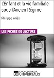 Lenfant Et La Vie Familiale Sous Lancien Rgime De Philippe Aris Les Fiches De Lecture Duniversalis