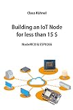 Building An Iot Node For Less Than 15 Nodemcu Esp8266