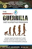 The Guerrilla Diet Lifestyle Program From Evolution To Health Revolution English Edition