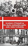 Invasionen Af Danmark Og Den Danske Modstandsbevgelse Under Anden Verdenskrig Danish Edition