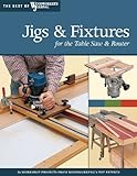 Jigs Fixtures For The Table Saw Router Get The Most From Your Tools With Shop Projects From Woodworkings Top Experts Best Of The Woodworkers Journal English Edition