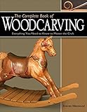 The Complete Book Of Woodcarving Everything You Need To Know To Master The Craft English Edition