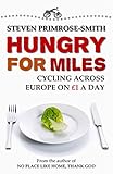 Hungry For Miles Cycling Across Europe On One Pound A Day English Edition
