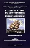 Lunification Du Droit Maritime Contribution La Construction Dun Ordre Juridique Maritime Bibliothque Du Centre De Droit Maritime Et Des Transports